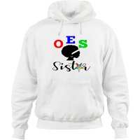 Oes Order Of The Eastern Star - Sistar - Sisterhood Pullover Hoodie