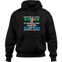 Everyone Is Irish Except Scottish On St. Patrick's Day Hoodies