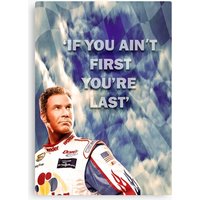 Ricky Bobby - If You Ain't First You're Last Canvas