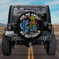 Funny Ufo Spare Tire Cover, Ask Me About My Butthole Spare Tire Cover