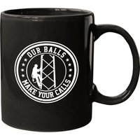Cell Tower Climber Our Balls Make Your Calls Mugs