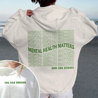 Mental Health Matters Hoodie, End The Stigma