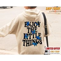 Enjoy The Little Things Hoodie