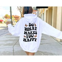 Do What Makes You Happy Hoodie