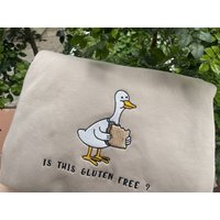 Is This Gluten Free? Embroidered Sweatshirt, Duck Shirt