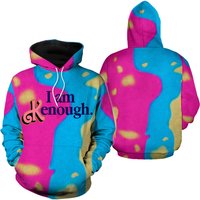 I Am Enough Barbie Movie 3d Hoodie