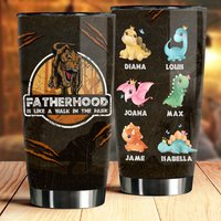 Fatherhood Is Like A Walk In The Park - Personalized Tumbler