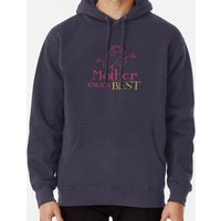 Mother Knows Best Hoodies
