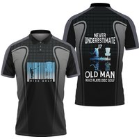 Disc Golf Never Underestimate An Old Man With Disc Golf Polo Shirt