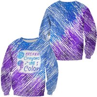 Broken Crayons Still Color Shirt, Motivational 3d Sweater