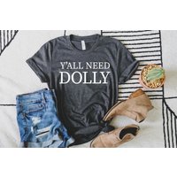 Dolly Shirt, Country Christmas Shirt, Y'all Need Dolly T-shirt, Parton Shirt