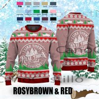 I Like Them Real Thick And Sprucy Ugly Christmas Sweater