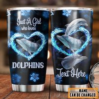 Just A Girl Who Loves Dolphins Tumbler