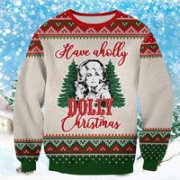 Have A Holly Dolly Christmas Christmas Ugly Sweater