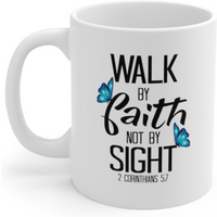2 Corinthians 5:7 - Walk By Faith Not By Sight Coffee Mug