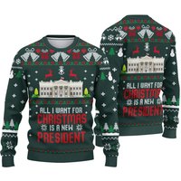 All I Want For Christmas Is A New President Sweater