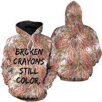 Broken Crayons Still Color Motivational Hoodie
