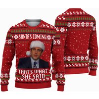 Santa's Coming That's What She Said Famous Series Ugly Christmas Sweater