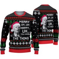 Jo,e Biden Christmas Sweater Uh Uh You Know The Thing Ugly Christmas Sweater