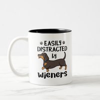 Dachshund Dog Easily Distracted By Wieners Two-tone Coffee Mug
