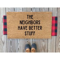 The Neighbors Have Better Stuff Front Doormat | Funny Welcome Front Doormat