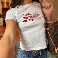 Birthday Baby Tee - Older, Wiser, Hotter