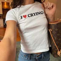 I Love Crying Baby Tee - Funny Y2k Graphic Design
