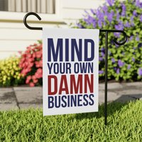 Mind Your Own Damn Business Garden Flag, Harris Walz Garden Flag