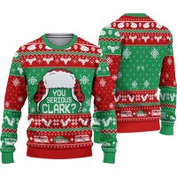 Christmas Vacation You Serious Clark Ugly Sweater