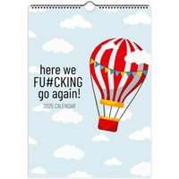 Here We Fu#cking Calendar Go Again 2025 Calendar