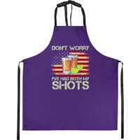 Don't Worry I've Had Both My Shots American Flag 4th Of July Apron