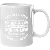 I Never Dreamed I'd End Up Being A Mother In Law Son In Law Coffee Mug
