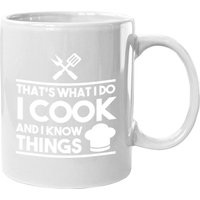 Cook Lover That's What I Do I Cook And I Know Things Coffee Mug