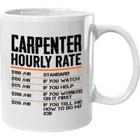 Carpenter Hourly Rates Funny Gift For Woodworker Labor Rates Coffee Mug