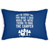 Sorry For What I Said While Parking Gift Funny Rv Camping Lumbar Pillow