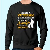 Men's Sweatshirt Being A Veteran Is An Honor Being A Grandpa Is Priceless