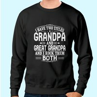 Great Grandpa Grandpas Sweatshirt Great Grandpa Sweatshirt