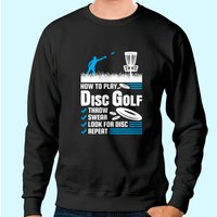 Funny How To Play Disc Golf Sweatshirt
