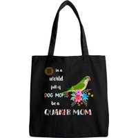 Be A Green Quaker Parrot Bird Mom Mother Tote Bag