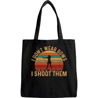 I Don't Wear Bows I Shoot Them, Girl Archery Tote Bag