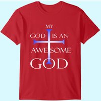 My God Is An Awesome God Christian Religious Tee T-shirt