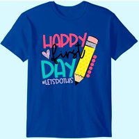 Back To School T Shirt Happy First Day Let's Do This