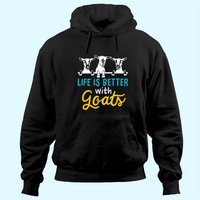 Life Is Better With Goats Lover Gift Hoodie
