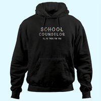 School Counselor Tee, I'll Be There For You Gift Hoodie