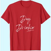 Drinking Shirt For Women, Gift For Drinker, Day Drinking Shirt