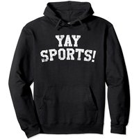Yay Sports! Funny Sports Pullover Hoodie