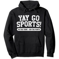 Yay Go Sports! Funny Sports Pullover Hoodie