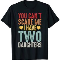 I Have Two Daughters T-shirt