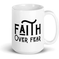 Faith Over Fear White Glossy Mug