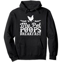 My Pet Poops Breakfast - Chicken Egg Funny Pullover Hoodie